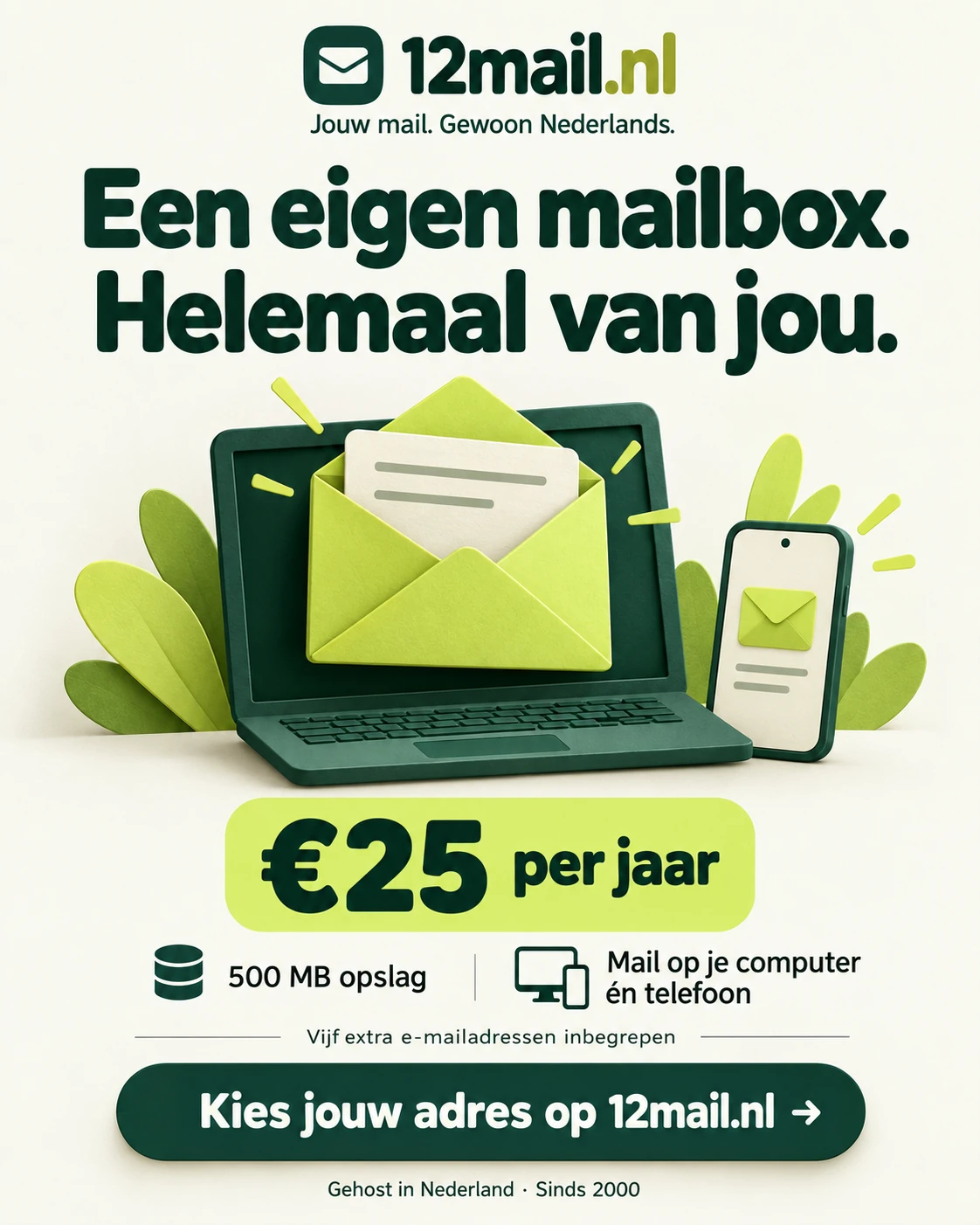 Een eigen mailbox met 500 MB opslag en vijf extra e-mailadressen voor €25 per jaar.